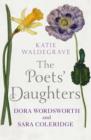 Image for The poets&#39; daughters  : Dora Wordsworth and Sara Coleridge