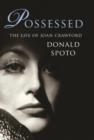 Image for Possessed  : the life of Joan Crawford
