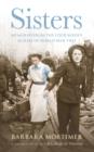 Image for Sisters  : memories from the courageous nurses of World War Two