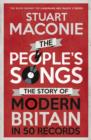 Image for The people&#39;s songs  : the story of modern Britain in 50 records