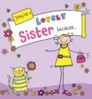 Image for You&#39;re a Lovely Sister Because. . .