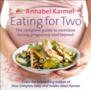 Image for Eating for two  : the complete guide to nutrition during pregnancy and beyond