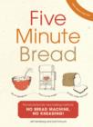 Image for Five-minute bread  : the discovery that revolutionises home baking