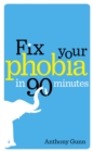 Image for Fix Your Phobia in 90 Minutes