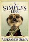 Image for A simples life  : my life &amp; times