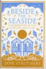 Image for Beside the seaside  : a celebration of the place we like to be