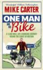Image for One man and his bike  : a 5,000 mile, life-changing journey round the coast of Britain