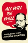 Image for All will be well  : good advice from Winston Churchill