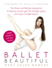 Image for Ballet beautiful  : the fitness and lifestyle programme to help any women gain the strength, grace and body of a ballet dancer