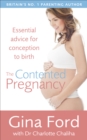 Image for The contented pregnancy  : essential advice from conception to birth