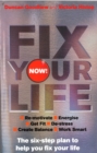 Image for Fix your life now!