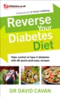Image for Reverse your diabetes diet  : the new eating plan to take control of type 2 diabetes, with 60 quick-and-easy recipes
