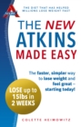 Image for The new Atkins made easy  : a faster, simpler way to shed weight and feel great - starting today!