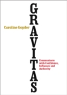 Image for Gravitas  : how to communicate with confidence, influence and authority
