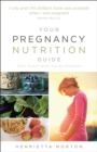 Image for Your pregnancy nutrition guide  : what to eat when you&#39;re pregnant
