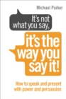 Image for It’s Not What You Say, It’s The Way You Say It!