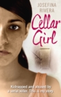Image for Cellar girl  : kidnapped and abused by a serial killer, this is my story