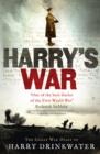 Image for Harry&#39;s war  : the Great War diary of Harry Drinkwater