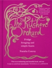 Image for The kitchen orchard  : fridge foraging and simple feasts
