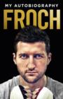 Image for Froch  : my autobiography