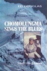 Image for Chomolungma sings the blues  : travels round Everest
