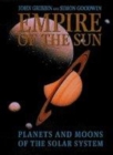 Image for Empire of the sun  : planets and moons of the solar system