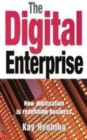 Image for The digital enterprise  : how digitisation is redefining business