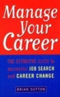 Image for Manage your career  : the definitive guide to successful job search and career change