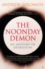 Image for The noonday demon  : an anatomy of depression