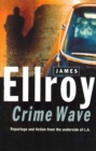 Image for Crime wave  : reportage and fiction from the underside of L.A.