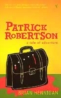 Image for Patrick Robertson  : a tale of adventure