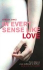Image for In every sense like love  : stories