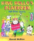 Image for King Rollo&#39;s playroom and other stories