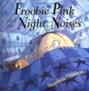 Image for Froobie Pink and the Night Noises