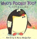 Image for Who&#39;s poorly too?  : the &#39;get well soon&#39; book