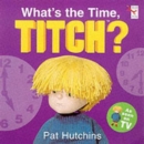 Image for What&#39;s the time, Titch?