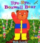 Image for Bye-bye, Bozwell Bear