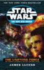 Image for Star Wars: The New Jedi Order - The Unifying Force