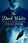 Image for The dark water  : the dark beginnings of Sherlock Holmes