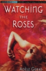Image for Watching the roses
