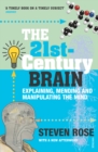 Image for The 21st-century brain  : explaining, mending and manipulating the mind