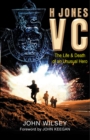 Image for H. Jones VC  : the life and death of an unusual hero