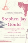 Image for The hedgehog, the fox, and the magister's pox  : mending and minding the misconceived gap between science and the humanities