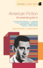 Image for American fiction  : the essential guide to contemporary literature