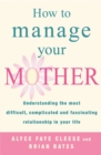 Image for How To Manage Your Mother