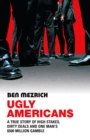 Image for Ugly Americans  : the true story of the Ivy League cowboys who raided Asia in search of the American dream