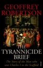 Image for The tyrannicide brief  : the story of the man who sent Charles I to the scaffold