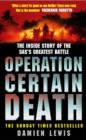 Image for Operation certain death  : the inside story of the SAS&#39;s greatest battle