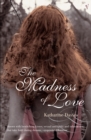 Image for The madness of love