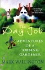 Image for The day job  : adventures of a jobbing gardener